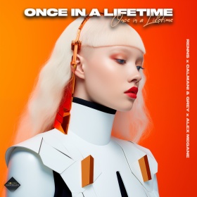 RENNS X CALMANI & GREY X ALEX MEGANE - ONCE IN A LIFETIME